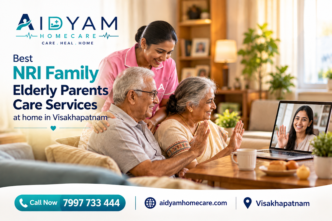 Best NRI Family Elderly Parents Care Services At Home in Visakhapatnam 
